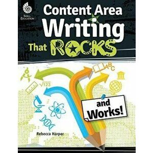 Content Area Writing that Rocks (and Works!), Paperback - Rebecca Harper imagine
