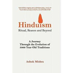 Hinduism - Ritual, Reason and Beyond, Paperback - Ashok Mishra imagine