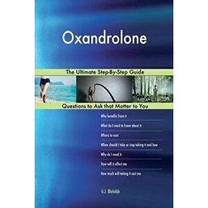 Oxandrolone; The Ultimate Step-By-Step Guide, Paperback - G. J. Blokdijk imagine