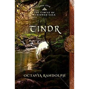 Tindr: Book Five of The Circle of Ceridwen Saga, Hardcover - Octavia Randolph imagine