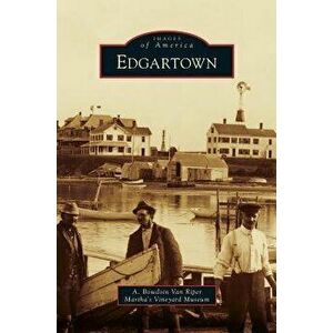 Edgartown, Hardcover - A. Bowdoin Van Riper imagine