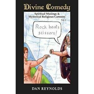 Divine Comedy Spiritual Musings & Hysterical Religious Cartoons Vol. 2, Paperback - Dan Reynolds imagine