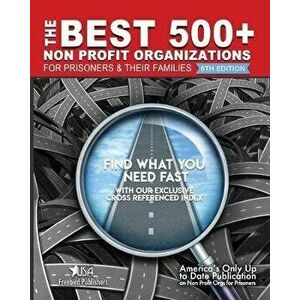 The Best 500+ Non Profit Organizations for Prisoners and their Families: 6th Edition, Paperback - Garry W. Johnson imagine