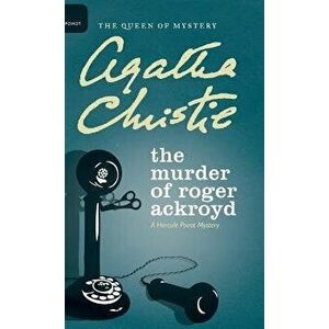 The Murder of Roger Ackroyd, Hardcover - Agatha Christie imagine