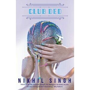 Club Ded, Paperback - Nikhil Singh imagine