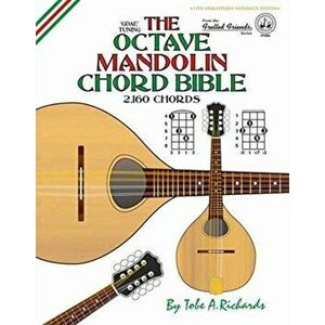 The Octave Mandolin Chord Bible: GDAE Standard Tuning 2, 160 Chords, Hardcover - Tobe a. Richards imagine