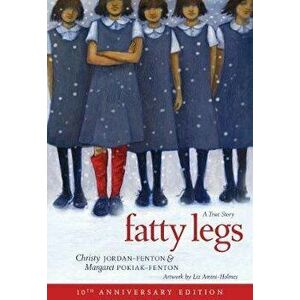 Fatty Legs (10th Anniversary Edition), Hardcover - Margaret Pokiak-Fenton imagine