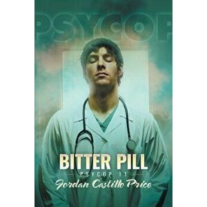Bitter Pill: PsyCop 11, Paperback - Jordan Castillo Price imagine