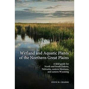Wetland and Aquatic Plants of the Northern Great Plains: A field guide for North and South Dakota, Nebraska, eastern Montana and eastern Wyoming, Pape imagine