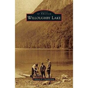 Willoughby Lake, Hardcover - Dolores E. Chamberlain imagine