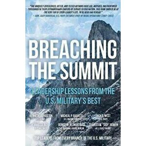 Breaching the Summit: Leadership Lessons from the U.S. Military's Best, Hardcover - Kenneth O. Preston imagine