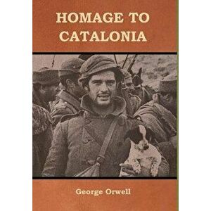 Homage to Catalonia, Hardcover - George Orwell imagine