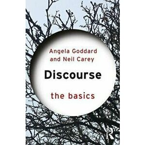 Discourse: The Basics, Paperback - Angela Goddard imagine