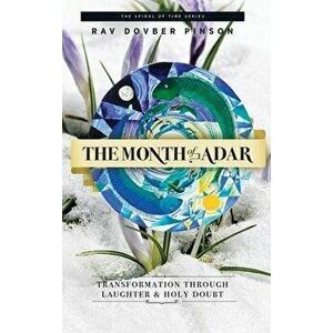 The Month of Adar: Transformation through Laughter and Holy Doubt, Hardcover - Dovber Pinson imagine
