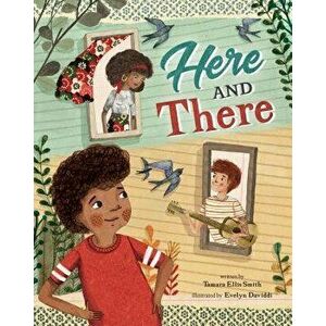 Here and There, Hardcover - Tamara Ellis Smith imagine