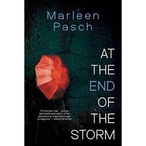 At The End of The Storm, Paperback - Marleen Pasch imagine