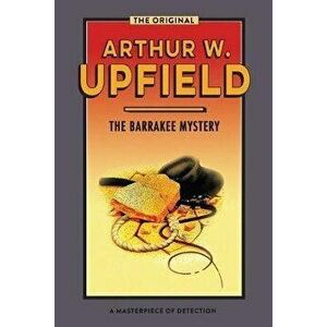The Barrakee Mystery: The Lure of the Bush, Paperback - Arthur W. Upfield imagine
