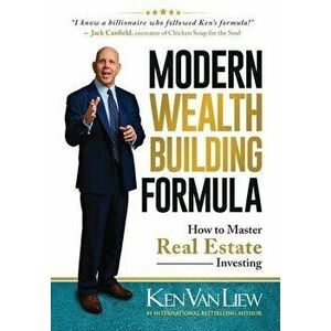 Modern Wealth Building Formula: How to Master Real Estate Investing, Hardcover - Ken Van Liew imagine