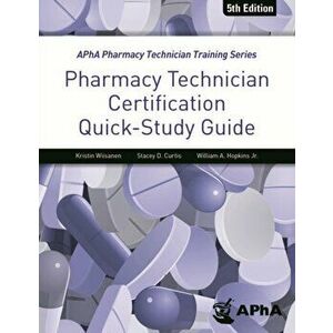Pharmacy Technician Certification Quick Study Guide, Paperback - Kristen Wiisanen imagine