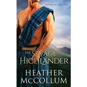 The Savage Highlander, Paperback - Heather McCollum imagine