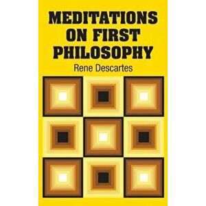Meditations on First Philosophy, Hardcover - Rene Descartes imagine