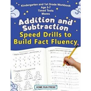 Addition and Subtraction Speed Drills to Build Fact Fluency, Paperback - LLC Home Run Press imagine