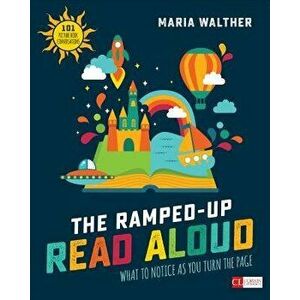 The Ramped-Up Read Aloud: What to Notice as You Turn the Page [grades Prek-3], Paperback - Maria P. Walther imagine