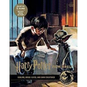 Harry Potter: Film Vault: Volume 9: Goblins, House-Elves, and Dark Creatures, Hardcover - Insight Editions imagine