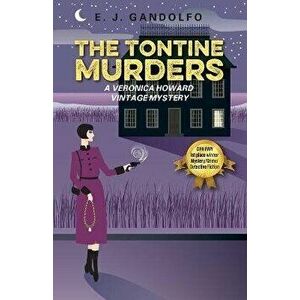 The Tontine Murders: A Veronica Howard Vintage Mystery, Paperback - E. J. Gandolfo imagine