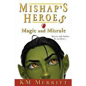 Magic and Misrule, Paperback - Km Merritt imagine