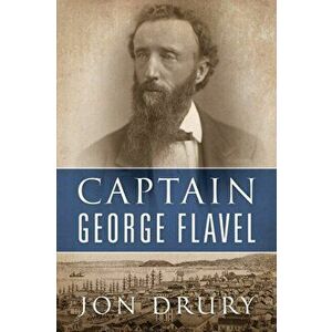 Captain George Flavel, Paperback - Jon Drury imagine