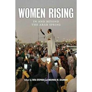 Women Rising: In and Beyond the Arab Spring, Paperback - Rita Stephan imagine