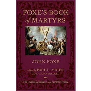 Foxe's Book of Martyrs, Hardcover - John Foxe imagine