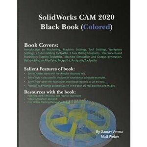 SolidWorks CAM 2020 Black Book (Colored), Paperback - Gaurav Verma imagine