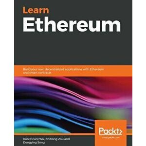 Learn Ethereum, Paperback - Xun (Brian) Wu imagine
