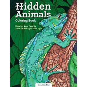 Hidden Animals Coloring Book: Discover Your Favorite Animals Hiding in Plain Sight, Paperback - Veronica Hue imagine