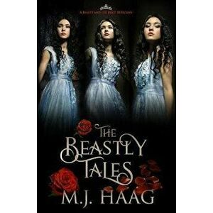 The Beastly Tales: The Complete Collection: Books 1 - 3, Paperback - M. J. Haag imagine