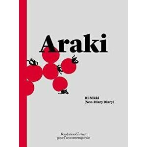 Nobuyoshi Araki, Hi-Nikki (Non-Diary Diary), Hardcover - Nobuyoshi Araki imagine