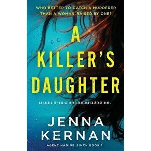 A Killer's Daughter: An absolutely addictive mystery and suspense novel, Paperback - Jenna Kernan imagine