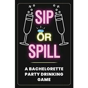 Sip or Spill - Bachelorette Party Game, Paperback - *** imagine