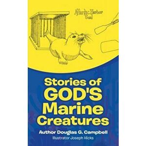 Stories of God's Marine Creatures, Paperback - Joseph Hicks imagine