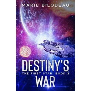 Destiny's War, Paperback - Marie Bilodeau imagine