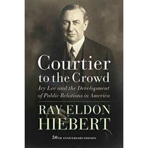 Courtier to the Crowd, Paperback - Ray Eldon Hiebert imagine