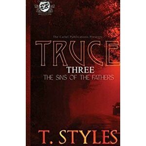 Truce 3: Sins of The Fathers (The Cartel Publications Presents), Paperback - T. Styles imagine