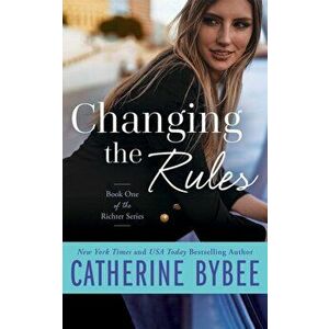Changing the Rules, Paperback - Catherine Bybee imagine