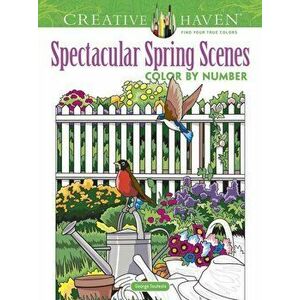 Creative Haven Spectacular Spring Scenes Color by Number, Paperback - George Toufexis imagine