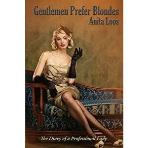 Gentlemen Prefer Blondes: The Diary of a Professional Lady, Paperback - Anita Loos imagine