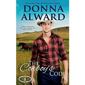 The Cowboy's Code, Paperback - Donna Alward imagine