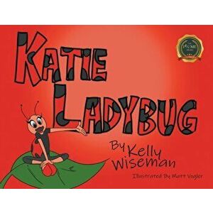 Katie Ladybug, Paperback - Kelly Wiseman imagine