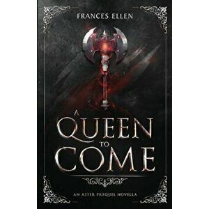 A Queen To Come, Paperback - Frances Ellen imagine